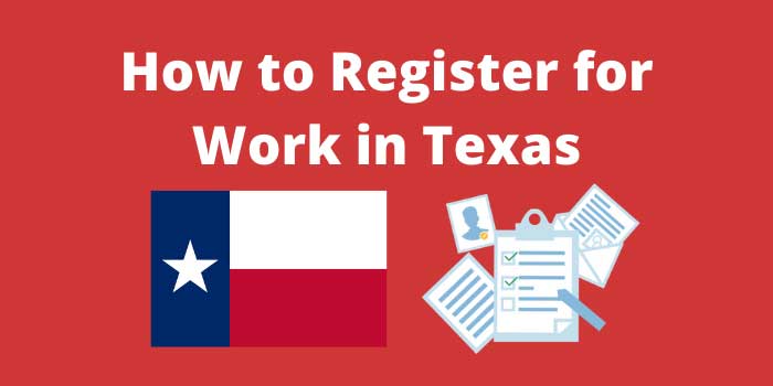 How to Register for Work in Texas