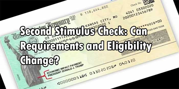 Second Stimulus Check Can Requirements and Eligibility Change