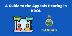 A Guide to the Appeals Hearing in KDOL