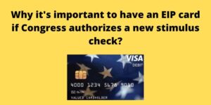 Why it's important to have an EIP card if Congress authorizes a new stimulus check