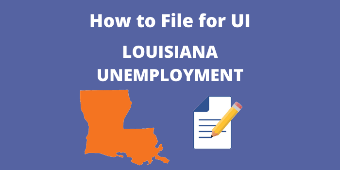 How to File UI - Louisiana Unemployment 2021