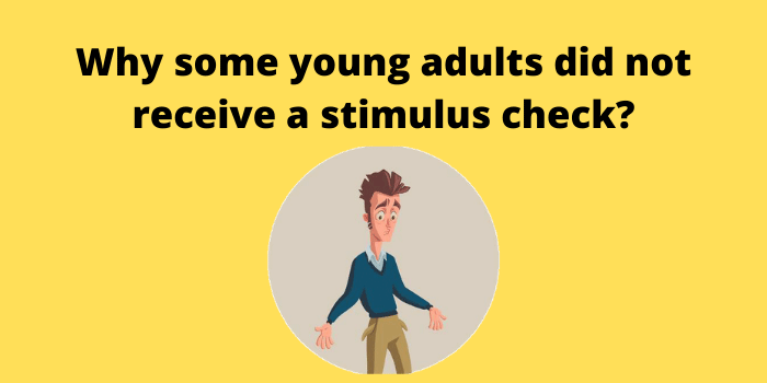 Why some young adults did not receive a stimulus check