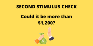 second stimulus check Could it be more than $1,200