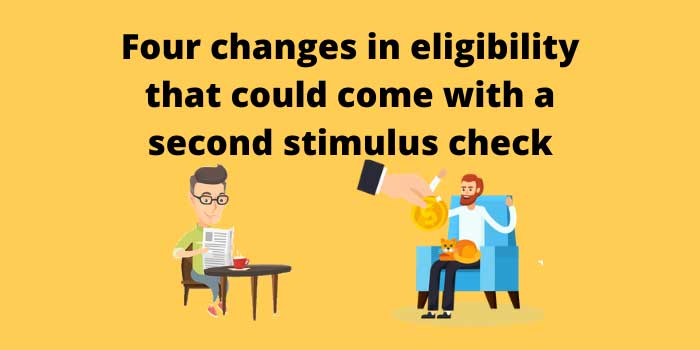 Four changes in eligibility that could come with a second stimulus check