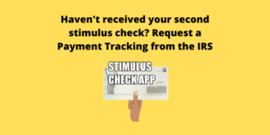 Haven't received your second stimulus check Request a Payment Tracking from the IRS