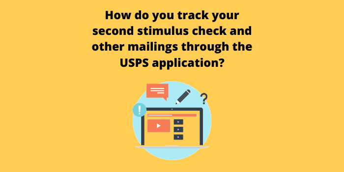 How do you track your second stimulus check and other mailings through the USPS application