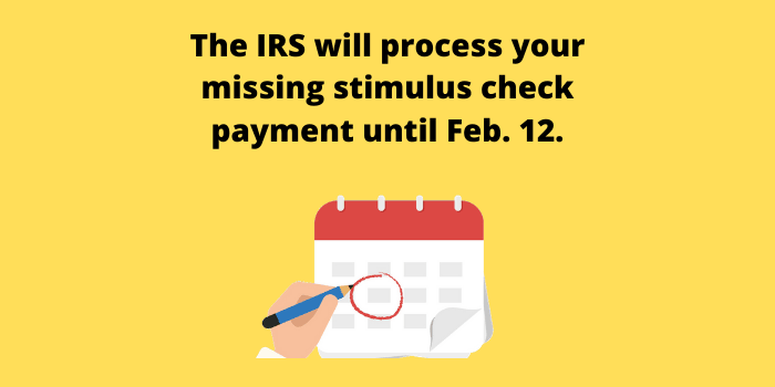 The IRS will process your missing stimulus check payment until Feb