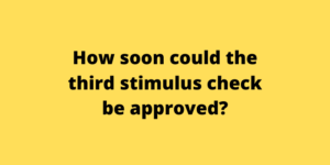 How soon could the third stimulus check be approved