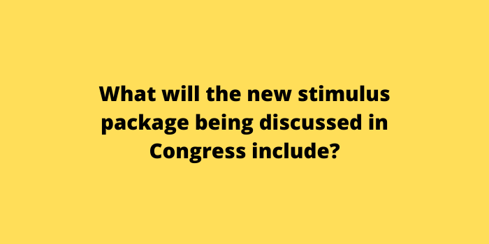 What will the new stimulus package being discussed in Congress include