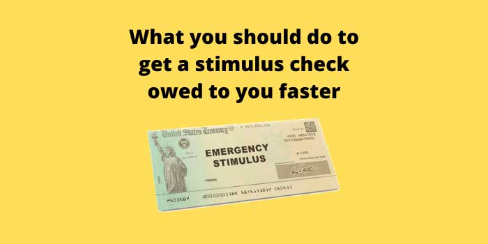 What you should do to get a stimulus check owed to you faster