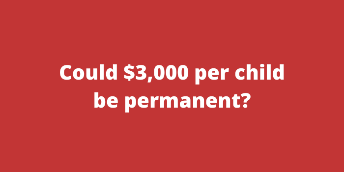 Could $3,000 per child be permanent