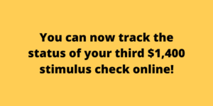 You can now track the status of your third $1,400 stimulus check online!