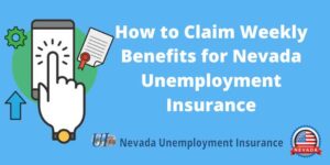 How to Claim Weekly Benefits for Nevada Unemployment Insurance