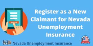 Register as a New Claimant for Nevada Unemployment Insurance