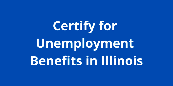 Certify for Unemployment Benefits in Illinois